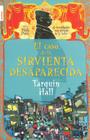 El Caso de la Sirvienta Desaparecida = The Case of the Missing Servant (Roca Editorial Misterio) By Tarquin Hall, Carol Isern (Translator) Cover Image