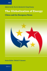 The Globalization of Energy: China and the European Union (International Comparative Social Studies #21) By Mehdi Amineh (Volume Editor), Guang Yang (Volume Editor) Cover Image