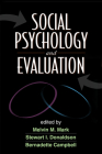 Social Psychology and Evaluation By Melvin M. Mark, PhD (Editor), Stewart I. Donaldson, PhD (Editor), Bernadette Campbell, PhD (Editor) Cover Image