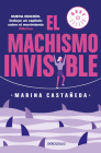 El machismo invisible (regresa) / Invisible Machismo (Returns) By Marina Castañeda Cover Image