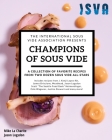 Champions of Sous Vide: A Collection of Favorite Recipes from Two Dozen Sous Vide All-Stars Cover Image