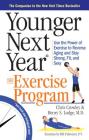 Younger Next Year: The Exercise Program: Use the Power of Exercise to Reverse Aging and Stay Strong, Fit, and Sexy Cover Image