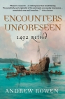 Encounters Unforeseen: 1492 Retold By Andrew Rowen Cover Image