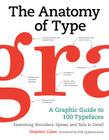 The Anatomy of Type: A Graphic Guide to 100 Typefaces Cover Image