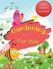 Gardening Book For Kids: A 40-page activity book for little gardeners, filled with facts and information about growing your own fruits and vege By Hackney And Jones Cover Image