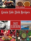 Grain Side Dish Recipes: Food Brett Casserole cooking guide By Julian Santiago Cover Image