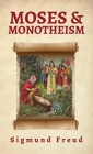 Moses And Monotheism Hardcover By Sigmund Freud Cover Image