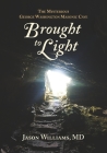 Brought to Light: The Mysterious George Washington Masonic Cave By Jason Williams Cover Image