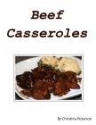 Beef casseroles: Every recipe has space for comments, Recipes include barbeque ribs, potato, corn beef, Rueben, steak and more By Christina Peterson Cover Image