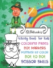 St. Patrick's Activity Book For Kids: Super Cute And Funny St. Patrick's Day Activity Coloring Book for Kids, Toddler And Preschool... Coloring Pages Cover Image