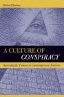 A Culture of Conspiracy: Apocalyptic Visions in Contemporary America (Comparative Studies in Religion and Society #15) By Michael Barkun Cover Image