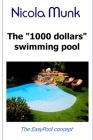The 1000 dollars swimming pool: Build your own swimming pool for under $1000 Cover Image
