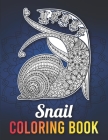 Snail Coloring Book: A Fun and Relaxing Snail Coloring Book for Adults, Snail Gifts for Snail Lovers Cover Image