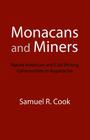 Monacans and Miners: Native American and Coal Mining Communities in Appalachia By Samuel R. Cook Cover Image