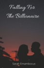 Falling For The Billonaire By Sarah Emambocus Cover Image