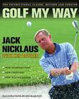 Golf My Way: The Instructional Classic, Revised and Updated Cover Image