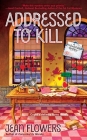 Addressed to Kill (A Postmistress Mystery #3) By Jean Flowers Cover Image