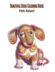 Beautiful Dogs Coloring Book For Adult: 26 Unique Images By Bilas Creation Cover Image