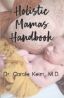 The Holistic Mama's Handbook Cover Image