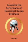 Assessing the Performance of Nanorobot Design Synthesis Cover Image
