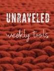 Unraveled Weekly Tools: Companion Journal to the UNRAVELED Workbook By Pure Desire Ministries Cover Image