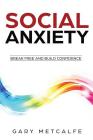 Social Anxiety: Break Free and Build Confidence Cover Image