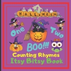 Halloween - One Two Boo! Counting Rhymes - Itsy Bitsy Book: (Learn Numbers 1-10) Perfect Gift For Babies, Toddlers, Small Kids By Sylwia Skbooks Cover Image