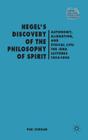 Hegel's Discovery of the Philosophy of Spirit: Autonomy, Alienation, and the Ethical Life: The Jena Lectures 1802-1806 (Renewing Philosophy) By P. Ifergan Cover Image