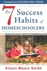 The 7 Success Habits of Homeschoolers By Richard Paul Evans (Foreword by), Alison Moore Smith Cover Image