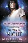 Astral Guardians: Driven by Night By Aliyah Burke Cover Image