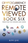 Cryptocurrency Remote Viewed: Book Six By Kiwi Joe Cover Image