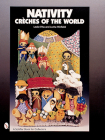 Nativity: Créches of the World (Schiffer Design Books) By Leslie Piña Cover Image