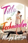Tilly in Technicolor By Mazey Eddings Cover Image