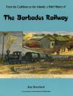The Barbados Railway By James Horsford Cover Image