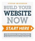 Web Design Start Here: A No-Nonsense, Jargon Free Guide to the Fundamentals of Web Design Cover Image