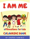 I Am Me: Affirmations for Kids Colouring Book Cover Image