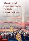Music and Ceremonial at British Coronations By Matthias Range Cover Image