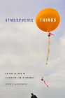 Atmospheric Things: On the Allure of Elemental Envelopment (Elements) By Derek P. McCormack Cover Image