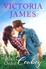 Mail Order Cowboy (Wishing River #4) By Victoria James Cover Image
