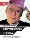 Provokation in Rosa: Typen, Tunten, Charaktere in Rosa von Praunheims Filmen By Julius Pöhnert Cover Image