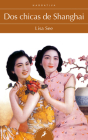 Dos chicas de Shanghai / Shanghai Girls By Lisa See Cover Image