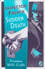 Inspector French: Sudden Death By Freeman Wills Crofts Cover Image