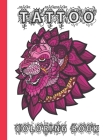 Tattoo Coloring Book: Creative Haven Tattoos Designs Fabulous Beasts Night & Day Colouring Books Incredible Creatures to Bring to Life By Tattoos Coloring Pages Cover Image