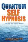 Quantum Self Hypnosis: Awaken the Genius Within Cover Image