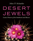 Desert Jewels: Cactus Flowers of the Southwest and Mexico Cover Image
