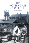 The Rossendale Coalfield By Jack Nadin Cover Image