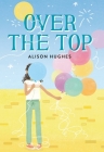 Over the Top By Alison Hughes Cover Image