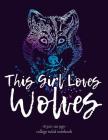 This Girl Loves Wolves: Wolf Lover Notebook Back to School Gift. 8.5x11 By Wolf Tail Press Cover Image
