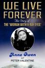 We Live Forever By Anne Owen, Peter Valentine Cover Image