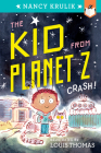 Crash! #1 (The Kid from Planet Z #1) By Nancy Krulik, Louis Thomas (Illustrator) Cover Image
